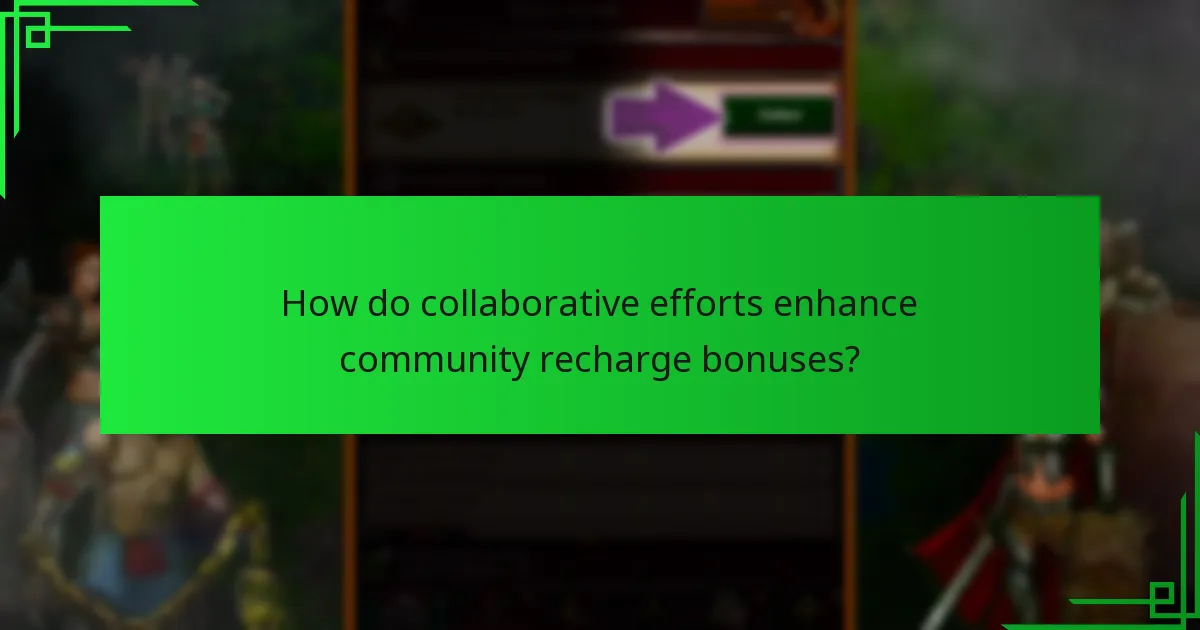 How do collaborative efforts enhance community recharge bonuses?