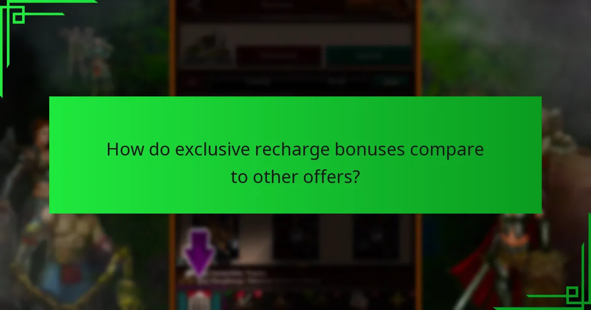 When are exclusive recharge bonuses available?