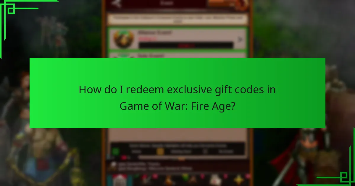 How do I redeem exclusive gift codes in Game of War: Fire Age?