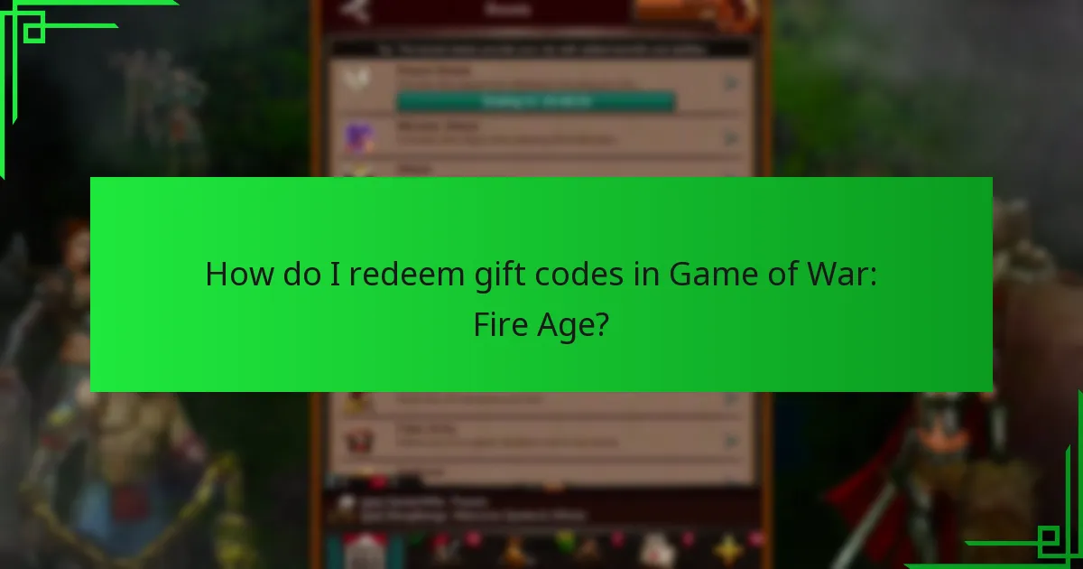 How do I redeem gift codes in Game of War: Fire Age?