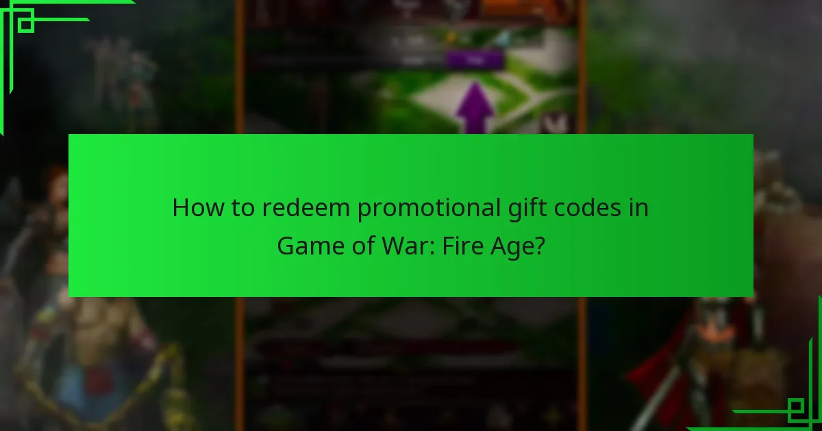 How to redeem promotional gift codes in Game of War: Fire Age?