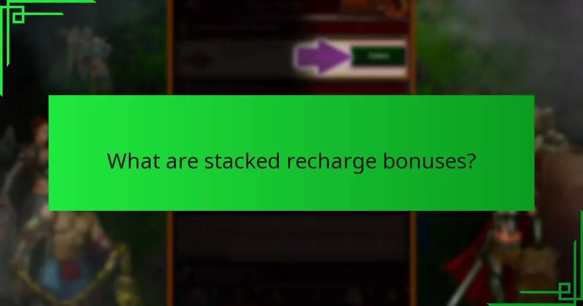 Which strategies maximise stacked recharge bonuses?