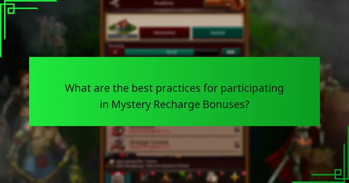 What are the best practices for participating in Mystery Recharge Bonuses?