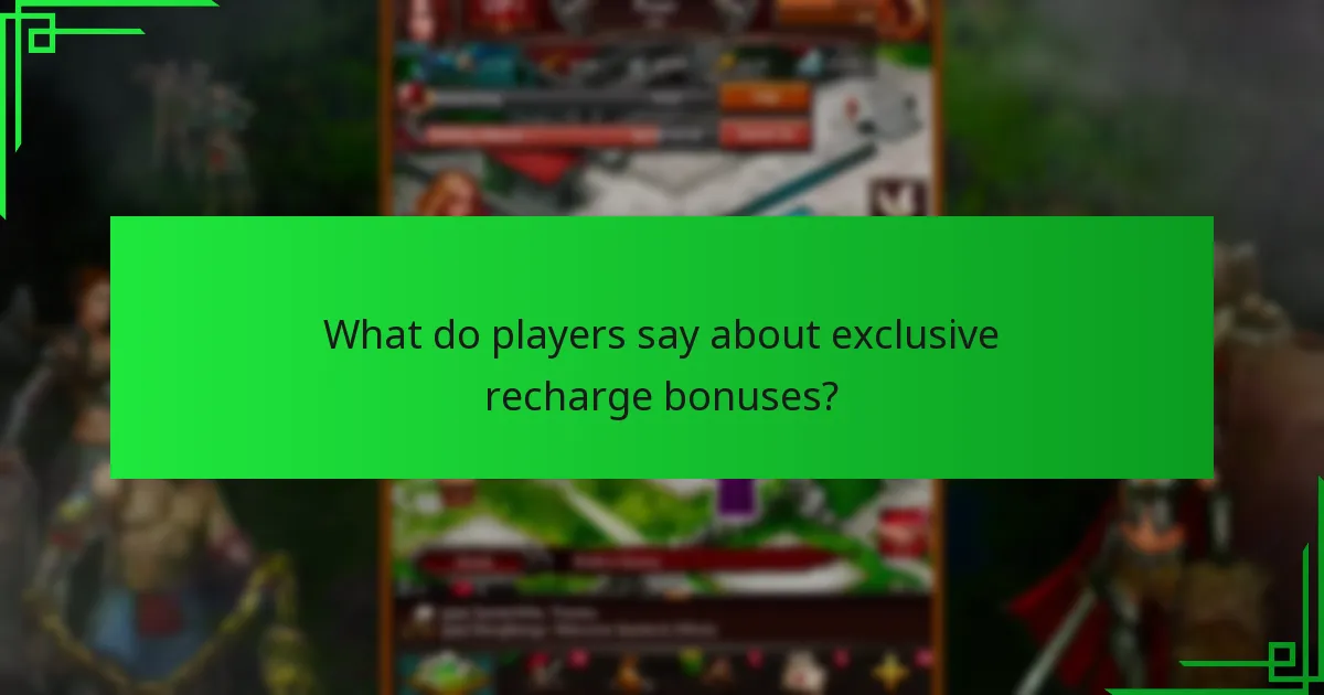 What do players say about exclusive recharge bonuses?