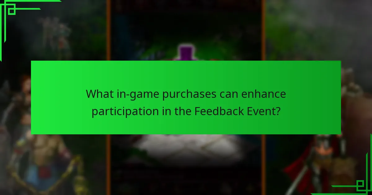 What in-game purchases can enhance participation in the Feedback Event?
