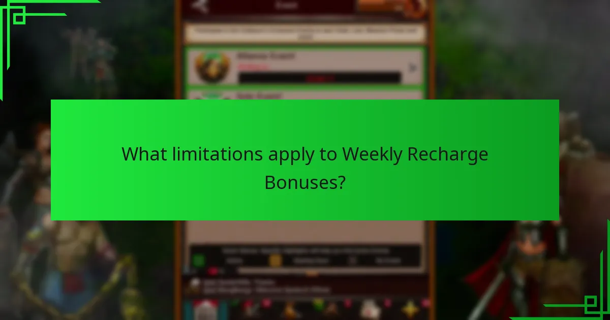 What limitations apply to Weekly Recharge Bonuses?